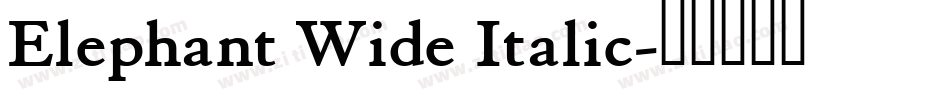 Elephant Wide Italic字体转换